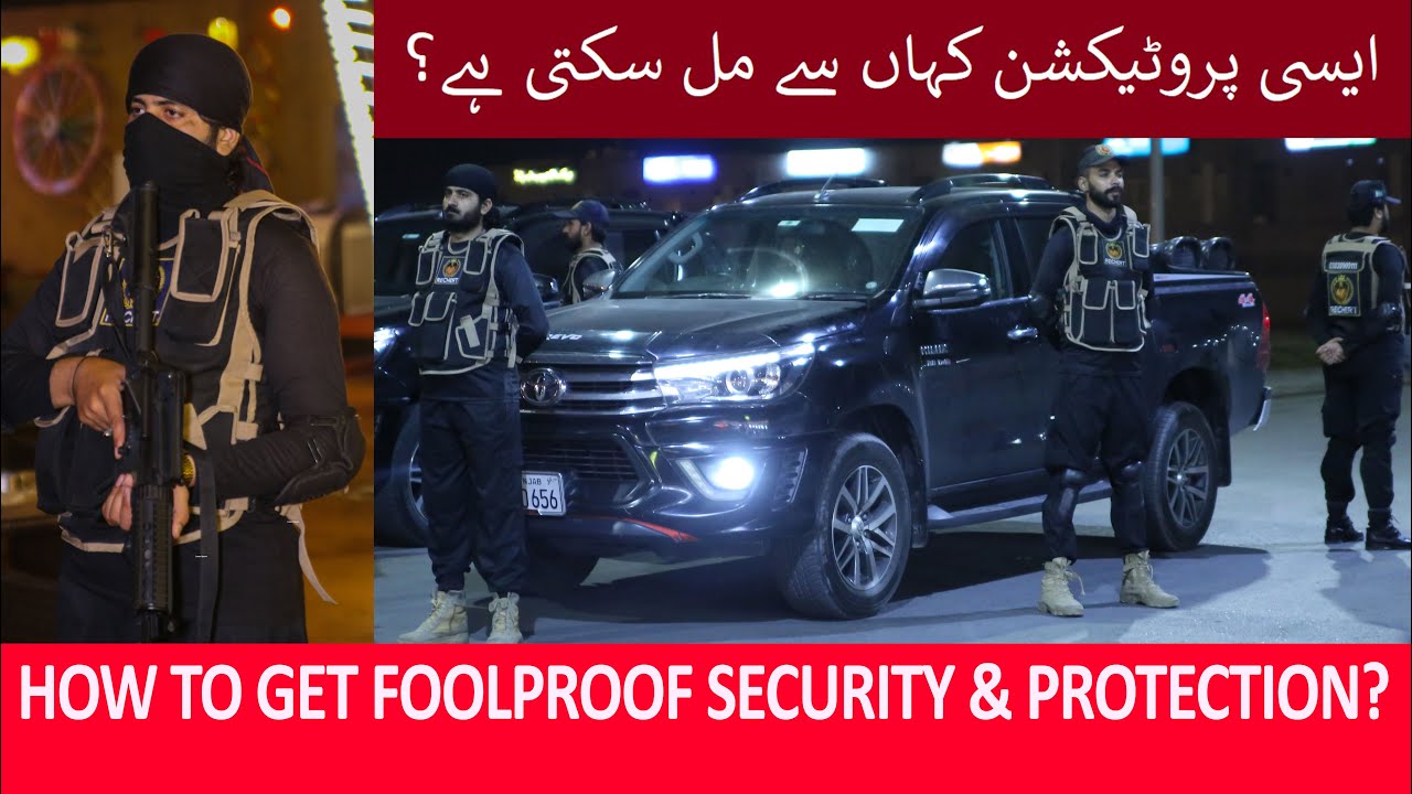 How to get fool proof security & protection? |Pakistan Security Company | Reichert Security Services
